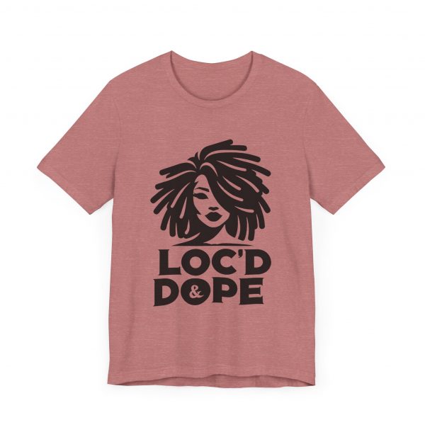 Loc'd & Dope girl T-Shirt - Image 15