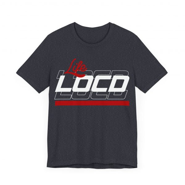 Life Loc'd T-Shirt - Image 31
