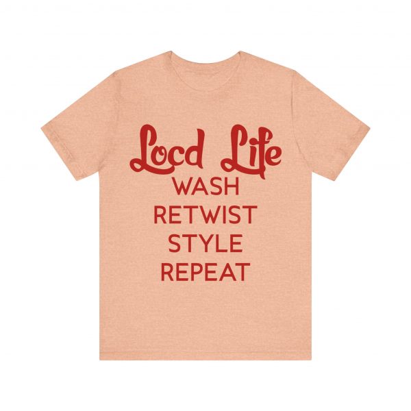 Loc'd Life Wash Retwist Style Repeat T-Shirt - Image 49
