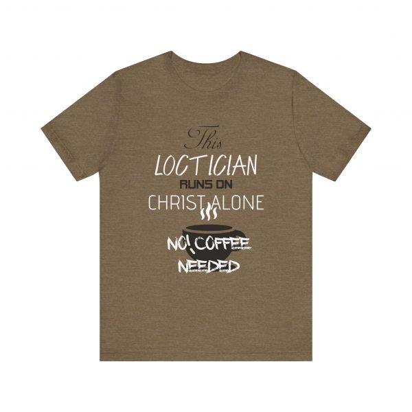 Loctician Runs on Christ Alone T-Shirt - Image 41