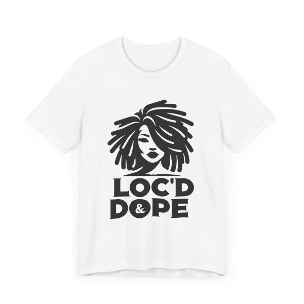 Loc'd & Dope girl T-Shirt - Image 11