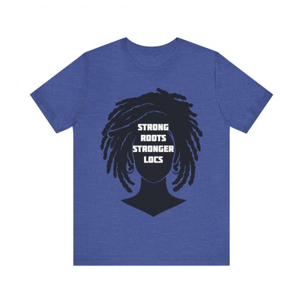 Strong Roots Stronger Locs T Shirt - Image 29