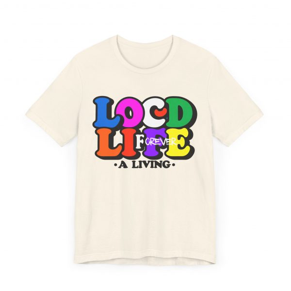 Locd Life A Living forever T-Shirt - Image 23