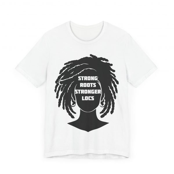 Strong Roots Stronger Locs T Shirt - Image 55