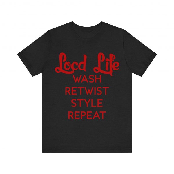 Loc'd Life Wash Retwist Style Repeat T-Shirt - Image 37