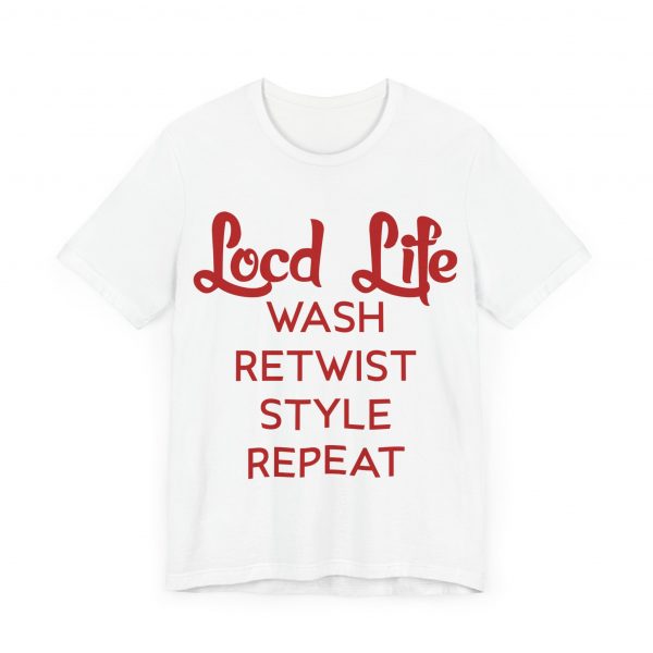 Loc'd Life Wash Retwist Style Repeat T-Shirt - Image 43