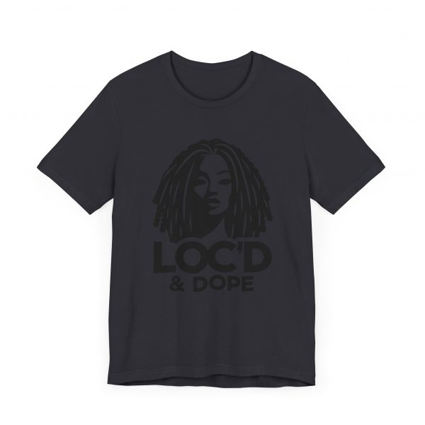 Loc'd & Dope T-Shirt - Image 67