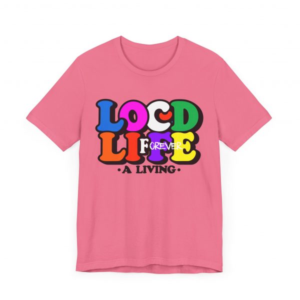 Locd Life A Living forever T-Shirt - Image 67