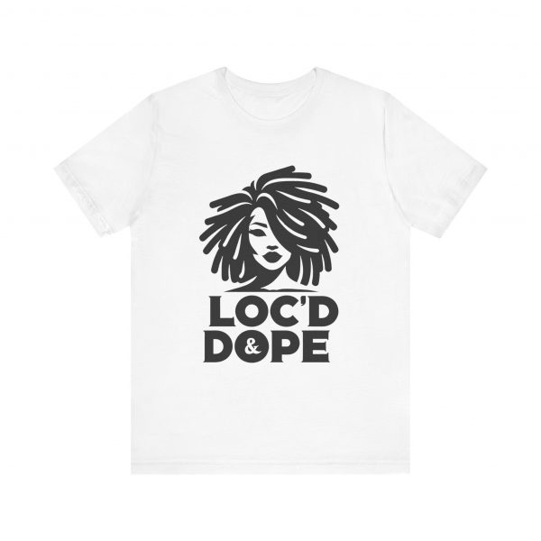Loc'd & Dope girl T-Shirt - Image 9