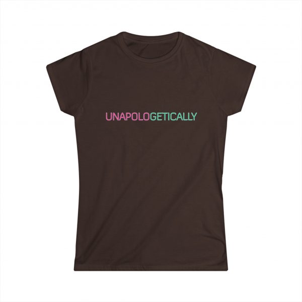 UNAPOLOGETICALLY Women's Softstyle Tee - Image 10