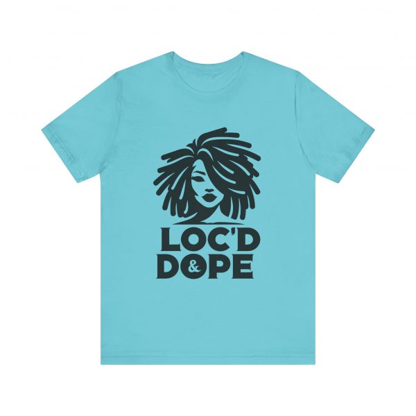 Loc'd & Dope girl T-Shirt - Image 5