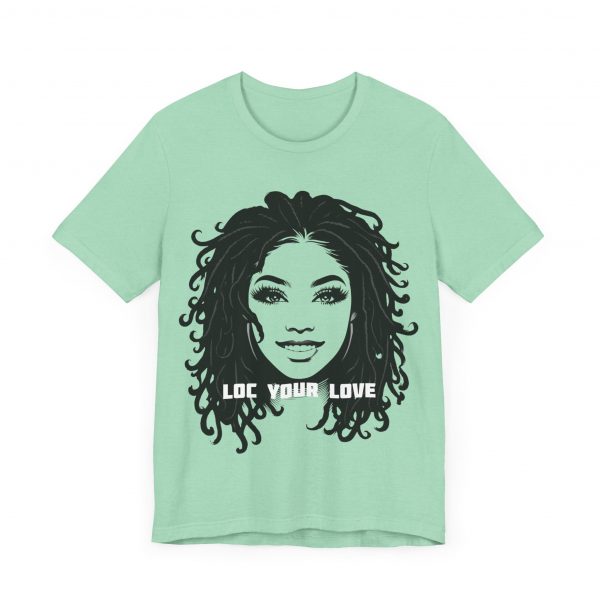 Loc Your Love T Shirt - Image 39
