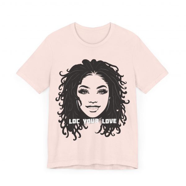 Loc Your Love T Shirt - Image 7