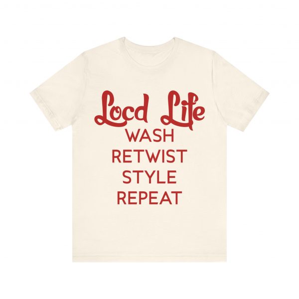 Loc'd Life Wash Retwist Style Repeat T-Shirt - Image 21