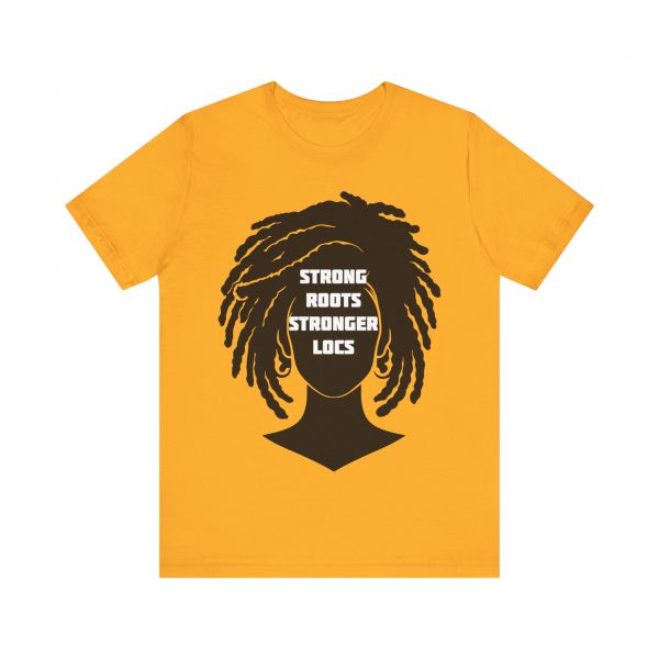 Strong Roots Stronger Locs T Shirt - Image 17