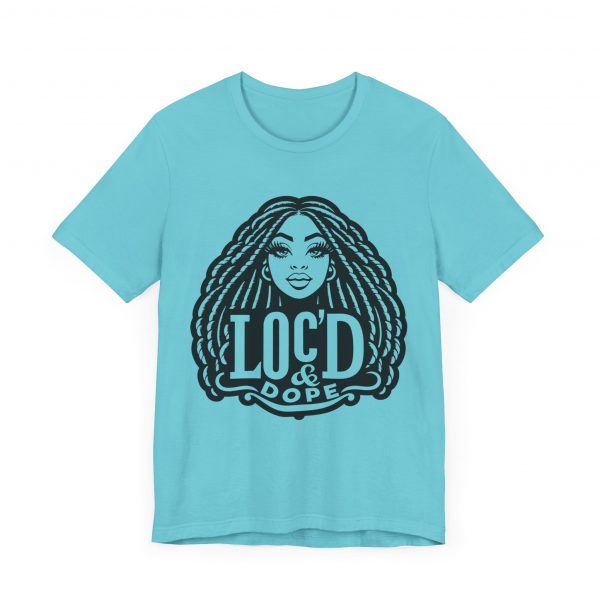 Loc'd & Dope girl T-Shirt - Image 7
