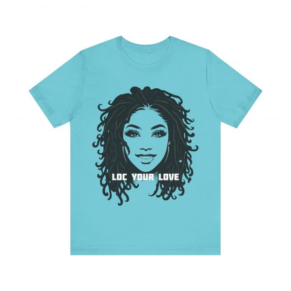 Loc Your Love T Shirt - Image 41
