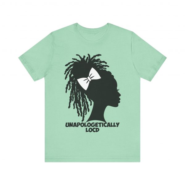 Unapologetically Loc'd T-Shirt - Image 9