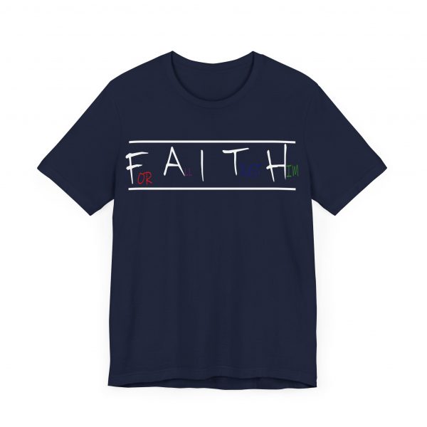 For All I Trust Him (F.A.I.T.H) T-Shirt - Image 11