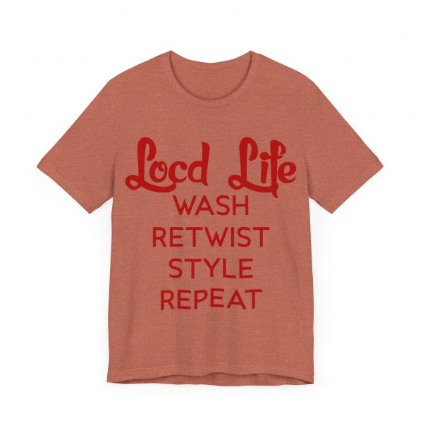 Loc'd Life Wash Retwist Style Repeat T-Shirt - Image 55