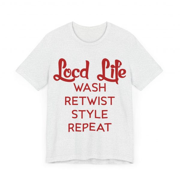 Loc'd Life Wash Retwist Style Repeat T-Shirt - Image 47