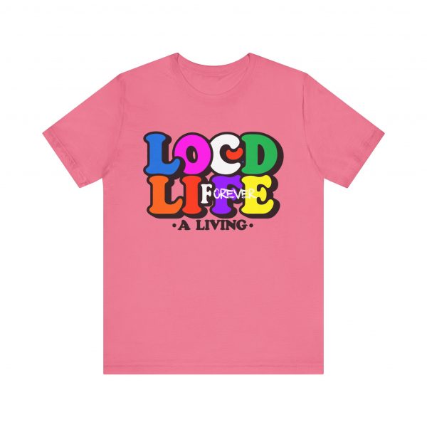 Locd Life A Living forever T-Shirt - Image 65