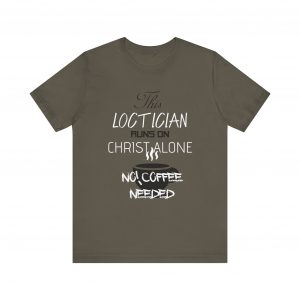 Loctician Runs on Christ Alone T-Shirt
