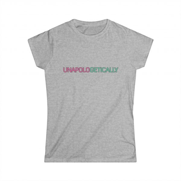 UNAPOLOGETICALLY Women's Softstyle Tee - Image 7