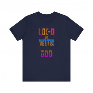 Loc-d in with God T-Shirt