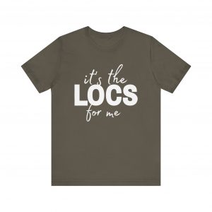 Stylish "It's the Locs for Me" T-Shirt - Empowering Loc Lovers