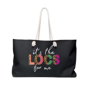 It's The Locs For Me Weekender Bag