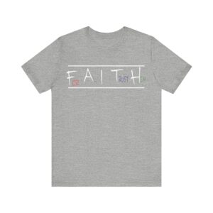 For All I Trust Him (F.A.I.T.H) T-Shirt