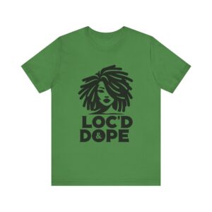 Loc'd & Dope girl T-Shirt