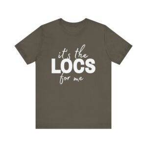 Stylish "It's the Locs for Me" T-Shirt - Empowering Loc Lovers