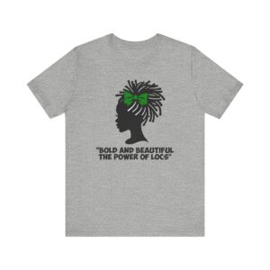 Bold and Beautiful Locs T-Shirt green